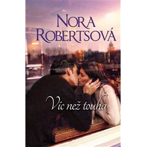 Víc než touha - Nora Robertsová