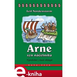 Arne, syn náčelníka. Vyprávění z časů vikingů - Leif Nordenstorm e-kniha