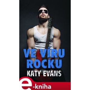 Ve víru rocku. Real 5 - Katy Evans e-kniha