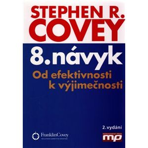 8. návyk. Od efektivnosti k výjimečnosti - Stephen R. Covey