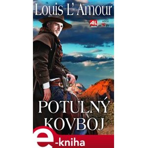 Potulný kovboj - Louis L´Amour e-kniha