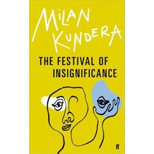 The Festival of insignificance - Milan Kundera