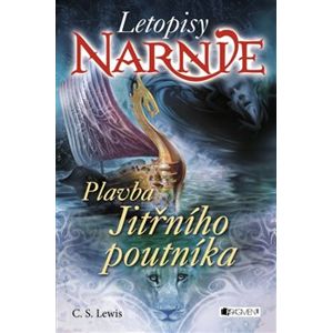 Letopisy Narnie – Plavba Jitřního poutníka - Clive Staples Lewis
