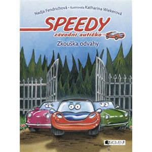 Speedy, závodní autíčko: Zkouška odvahy - Nadja Fendrichová