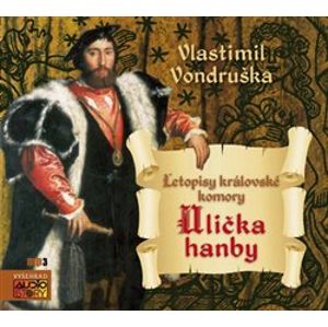 Ulička hanby. Letopisy královské komory, CD - Vlastimil Vondruška