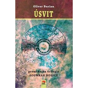 Úsvit - Soumrak nosičů 1 - Oliver Burian