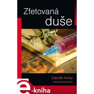 Zfetovaná duše - Zdeněk Horký e-kniha