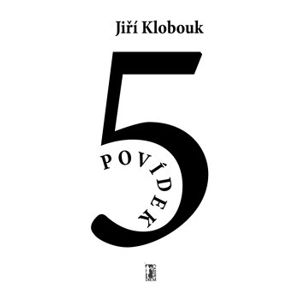5 povídek - Jiří Klobouk