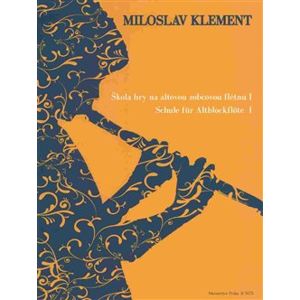 Škola hry na altovou zobcovou flétnu I - Miloslav Klement