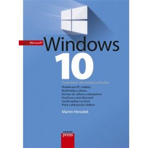 Microsoft Windows 10. Podrobná uživatelská příručka - Martin Herodek