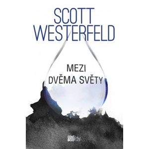 Mezi dvěma světy - Scott Westerfeld