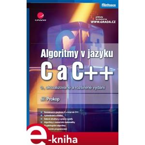 Algoritmy v jazyku C a C++. 3., aktualizované a rozšířené vydání - Jiří Prokop e-kniha