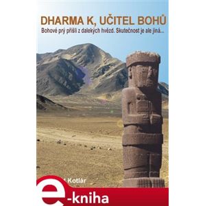 Dharma K, učitel bohů - Leopold Kotlár e-kniha