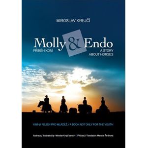 Molly&Endo. Příběh koní / A story about horses - Miroslav Krejčí
