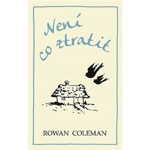 Není co ztratit - Rowan Coleman