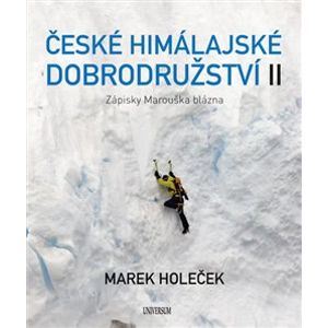 České himálajské dobrodružství II. Zápisky Marouška blázna - Marek Holeček