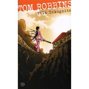 Vila Inkognito - Tom Robbins