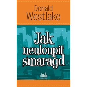 Jak neuloupit smaragd - Donald Westlake