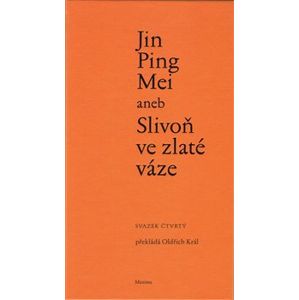 Jin Ping Mei aneb Slivoň ve zlaté váze IV.. (svazek čtvrtý)