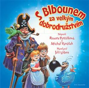 S Blbounem za velkým dobrodružstvím, CD - Michal Vaněček, Renata Petříčková