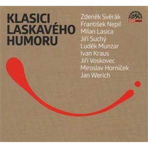 Klasici laskavého humoru, CD - Jiří Suchý, Jan Kraus, Jan Werich, Jiří Voskovec, Milan Lasica, František Nepil, Zdeněk Svěrák, Miroslav Horníček