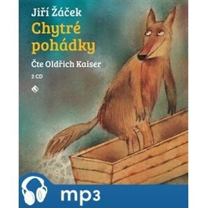 Chytré pohádky pro malé rozumbrady, mp3 - Jiří Žáček