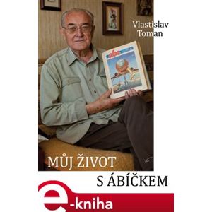 Můj život s ábíčkem - Vlastislav Toman e-kniha