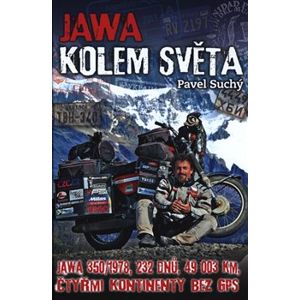 Jawa kolem světa. jawa 350/1978, 232 dnů, 49 003 km, čtyřmi kontinenty bez GPS - Pavel Suchý