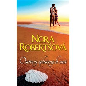 Ostrovy splněných snů - Nora Robertsová