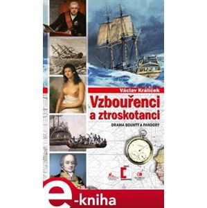 Vzbouřenci a ztroskotanci. Drama Bounty a Pandory - Václav Králíček e-kniha