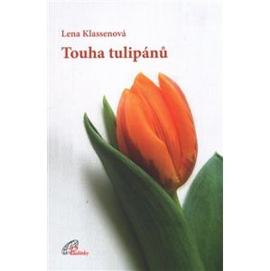 Touha tulipánů - Lena Klassenová