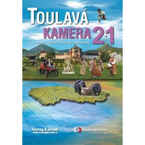 Toulavá kamera 21 - Iveta Toušlová, Marek Podhorský, Josef Maršál