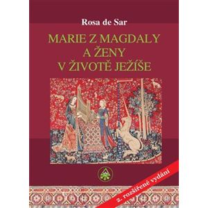 Marie z Magdaly a ženy v životě Ježíše - Rosa de Sar
