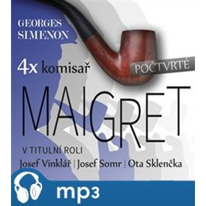4x komisař Maigret - počtvrté, mp3 - Georges Simenon