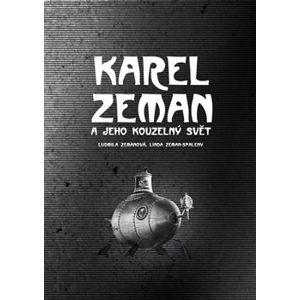 Karel Zeman. a jeho kouzelný svět - Linda Zeman Spaleny, Ludmila Zemanová