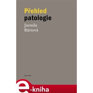Přehled patologie - Jarmila Bártová e-kniha