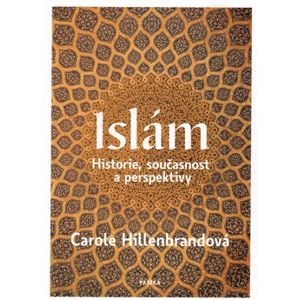 Islám. Historie, současnost a perspektivy - Carole Hillenbrandová