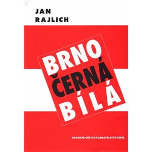 Brno – černá bílá - Jan Rajlich