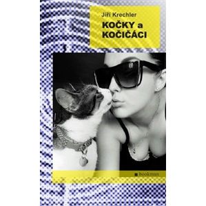 Kočky a kočičáci - Jiří Krechler