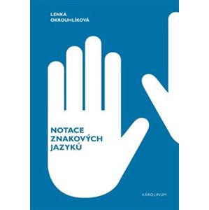 Notace znakových jazyků - Lenka Okrouhlíková