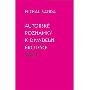 Autorské poznámky k divadelní grotesce Sráči - Michal Šanda