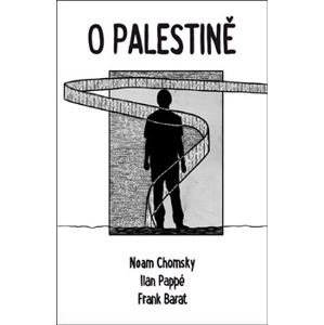 O Palestině - Ilan Pappé, Frank Barat, Noam Chomsky