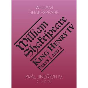 Král Jindřich IV.. (1. a 2. díl) - William Shakespeare
