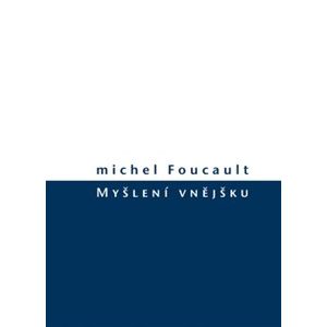 Myšlení vnějšku - Michel Foucault