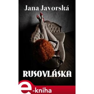 Rusovláska - Jana Javorská e-kniha