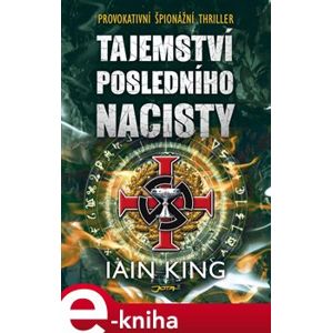 Tajemství posledního nacisty - Iain King e-kniha