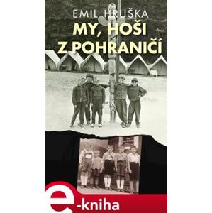 My, hoši z pohraničí - Emil Hruška e-kniha