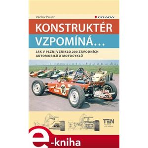 Konstruktér vzpomíná.... Jak v Plzni vzniklo 200 závodních aut a motocyklů - Václav Pauer e-kniha