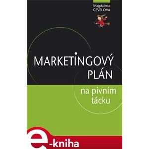 Marketingový plán na pivním tácku - Magdalena Čevelová e-kniha