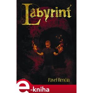 Labyrint - Pavel Renčín e-kniha